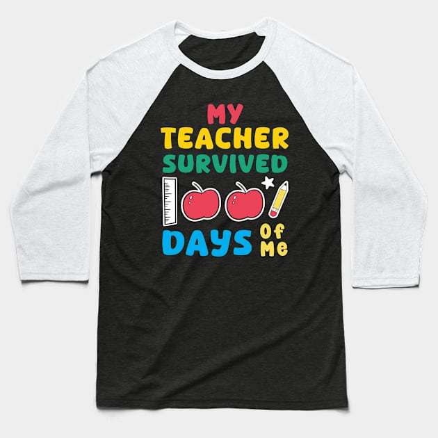 my teacher survived 100 days of me 100 days of school celebration Baseball T-Shirt by Emma Creation